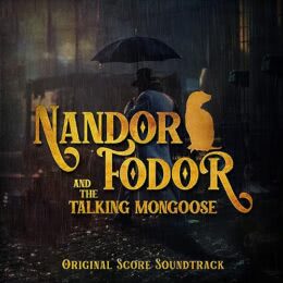 Обложка к диску с музыкой из фильма «Нандор Фодор и говорящий мангуст»